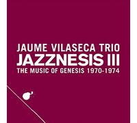 Vilaseca, Jaume -Trio- - Jazznesis III. the Music of Genesis 1970-1975