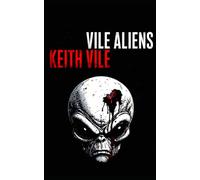 Vile Aliens: Weird Tales of Sci-Fi, Pulp and Humor