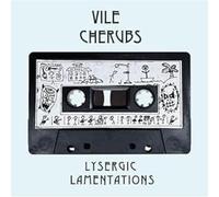 Vile Cherubs - Lysergic Lamentations [VINYL]