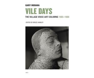 Vile Days: The Village Voice Art Columns, 1985-1988