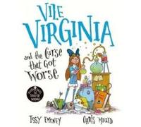 Vile Virginia and the Curse that Got Worse by Issy Emeney Issy Emeney (Auteur)