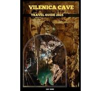 VILENICA CAVE TRAVEL GUIDE 2025