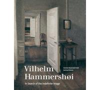 Vilhelm Hammershøi: In Search of the Indefinite Image
