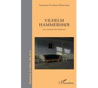 Vilhelm Hammershøi: Les couleurs de l’absence