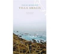 Villa Amalia by Pascal Quignard Pascal Quignard (Auteur)