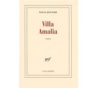 Villa Amalia Pascal Quignard (Auteur)