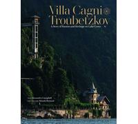 Villa Cagni Troubetzkoy: A Story of Passion and Heritage on Lake Como