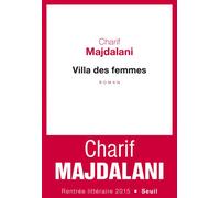 Villa des femmes - Charif Majdalani - Seuil - broché - Roman