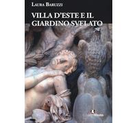 Villa d'Este e il giardino svelato. Le sculture nel giardino all'antica di Ippolito, la dispersione tra reale e ideale