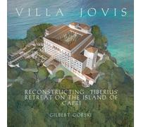 Villa Jovis: Reconstructing Tiberius' Retreat on the Island of Capri