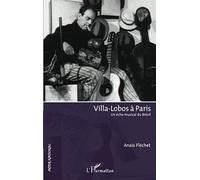Villa-Lobos à Paris – Un écho musical du Brésil