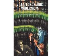 Villa-Lobos And Modernism