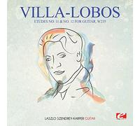 Villa-Lobos - Villa-Lobos: Etudes 11 & No. 12 for Guitar, W235
