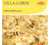 Villa-Lobos – L'intégrale de la musique pour guitare seule – Zanon