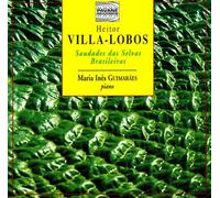Heitor Villa-Lobos: Saudades Das Selvas Brasileiras