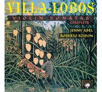 Villa-Lobos : Sonates pour violon (Intégrale)