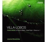 Villa-Lobos : Suite Floral. a Prole Do Bebê