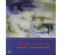 VILLA-LOBOS / VELASCO / GNATTALI - Muy Cerca: Cello Music from Mexico & Brazil