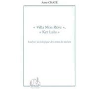 Villa Mon Rêve, Ker Lulu Anne Chaté (Auteur)