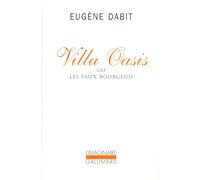 Eugène Dabit – Villa Oasis ou Les faux bourgeois – Gallimard
