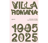 Villa Romana. In flux, in time. An artists' house