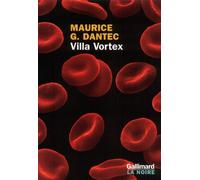 Villa Vortex - Maurice G. Dantec - Gallimard - broché - Roman