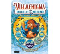 Villaenigma. Resuelve el misterio 1. El pueblo secreto: Más de 100 enigmas, códigos y acertijos por resolver