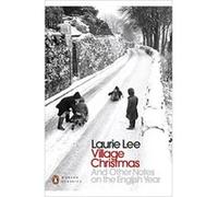 Village Christmas: And Other Notes on the English Year (Penguin Modern Classics) - [Version Originale] Inconnu (Auteur)