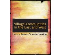 Village-Communities in the East and West by Henry James Sumner Maine (2009-03-10)