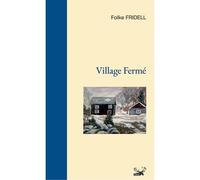 Village fermé - Folke Fridell - Ginkgo Eds - broché - Roman