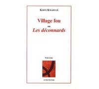 Village fou Ou Les Déconnards - K. Kwahule - Acoria - broché - Livre