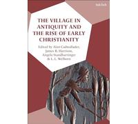 Village in Antiquity and the Rise of Early Christianity, The