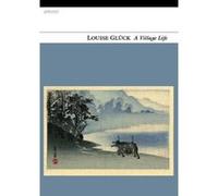 Village Life Gluck, Louise (Auteur)