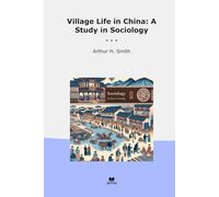Village Life in China: A Study in Sociology