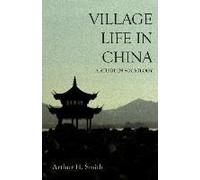 Village Life In China - A Study In Sociology