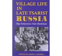 Village Life in Late Tsarist Russia, Indiana-Michigan Series in Russian and East European Studies Olga Semyonova Tian-Shanskaia (Auteur)