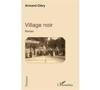 Village noir Armand Clery (Auteur)
