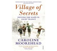 Village of Secrets: Defying the Nazis in Vichy France
