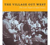 Village Out West/the Lost Tapes of Alan Oakes