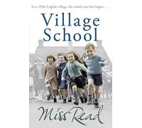 Village School: The first novel in the Fairacre series