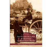 S. Gauchet – Villages de Granville au Mont-Saint-Michel (Les) – broché