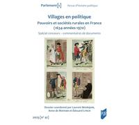 Villages En Politique - Pouvoirs Et Sociétés Rurales En France (1634-Années 1970)