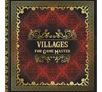 Villages for Game Master: 50 Unique and Customizable Regional Maps for Tabletop Role-Playing Games