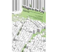 Villages in the City: A Guide to South China's Informal Settlements