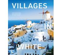 Villages in White: From hidden gems and creative hubs to foodie havens