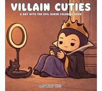 Villain Cuties - A Day with the Evil Queen Coloring Book: Cute & Relaxing Scenes with a Modern Fairy-Tale Queen | Cozy Coloring Fun for Adults & Teens