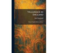 Villainage in England: Essays in English Mediaeval History