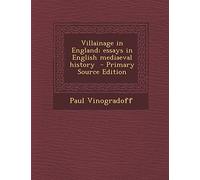 Villainage in England; Essays in English Mediaeval History - Primary Source Edition