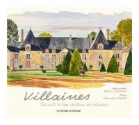 Villaines - Secrets d'un château du Maine Fabrice Moireau (Auteur), STANISLAS DUPLEIX (Auteur)