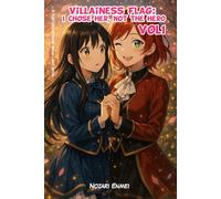 Villainess Flag: I Chose Her, Not the Hero: A Yuri Otome Game Isekai Light Novel